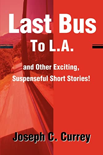 Stock image for Last Bus to L.A.: And Other Exciting, Suspenseful Short Stories! for sale by Chiron Media