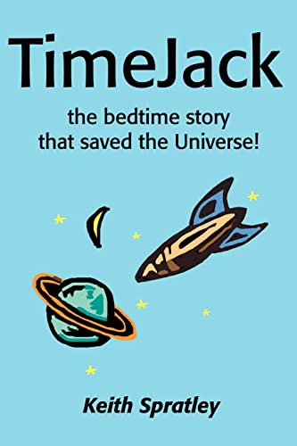 Stock image for TimeJack: The Bedtime Story That Saved the Universe! for sale by Lucky's Textbooks