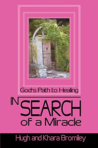 Stock image for In Search of a Miracle: God's Path to Healing for sale by ThriftBooks-Atlanta