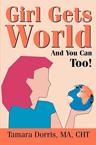 9780595187935: Girl Gets World: And You Can Too!