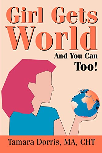 Stock image for Girl Gets World And You Can Too for sale by PBShop.store US