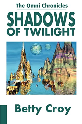 Stock image for Shadows of Twilight The Omni Chonicles An Ancient Rebellion Overshadows Our World Omni Chronicles Authors Choice for sale by PBShop.store US