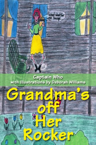 Grandma's Off Her Rocker (9780595189229) by Who, Captain