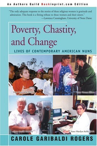 9780595189946: Poverty, Chastity, and Change: Lives of Contemporary American Nuns