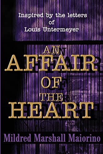 Stock image for An Affair of the Heart: Inspired by the Letters of Louis Untermeyer for sale by Lucky's Textbooks