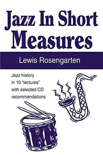 Stock image for Jazz in Short Measures: Jazz History in 10 "Lectures" with Selected CD Recommendations for sale by Chiron Media