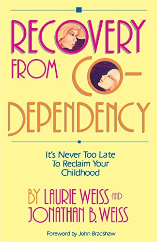 Stock image for Recovery from Co-Dependency: It's Never Too Late to Reclaim Your Childhood for sale by ThriftBooks-Dallas