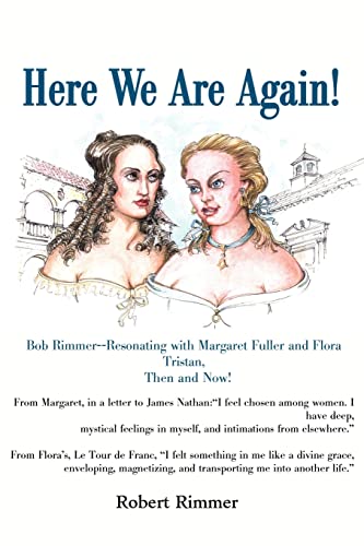 9780595191178: Here We Are Again!: Bob Rimmer--Resonating with Margaret Fuller and Flora Tristan , Then and Now!