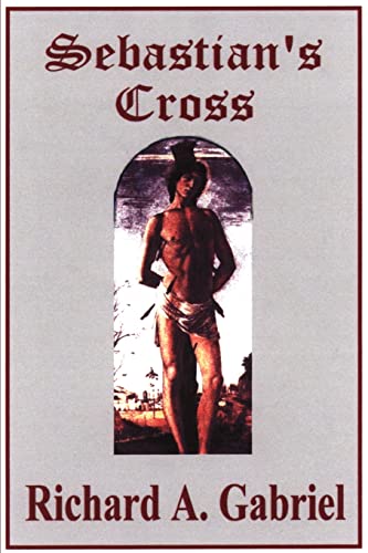 Sebastian's Cross (9780595191567) by Gabriel, Richard