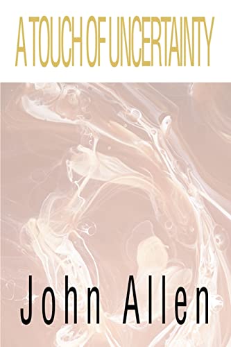 A Touch of Uncertainty (9780595192083) by Allen, John