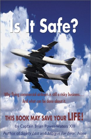 Imagen de archivo de Is It Safe Why Flying Commercial Airliners Is Still a Risky Business and What Can Be Done About It a la venta por dsmbooks
