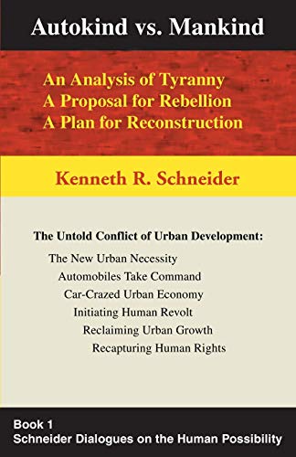 Stock image for Autokind vs. Mankind: An Analysis of Tyranny A Proposal for Rebellion A Plan for Reconstruction for sale by AwesomeBooks