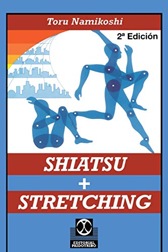 Imagen de archivo de Shiatsu + Stretching a la venta por ThriftBooks-Dallas