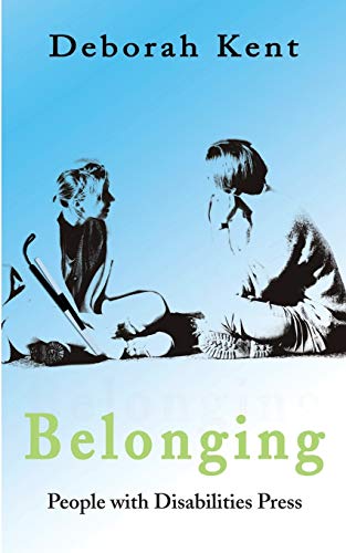 Belonging (People with Disabilities Press) (9780595193950) by Kent, Deborah