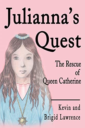 Imagen de archivo de Julianna's Quest: The Rescue of Queen Catherine a la venta por Chiron Media