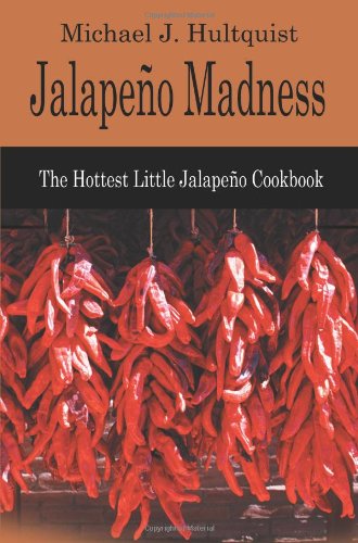 Beispielbild fr Jalapeno Madness: The Hottest Little Jalapeno Cookbook zum Verkauf von ThriftBooks-Atlanta