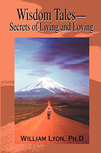 9780595195930: Wisdom Tales: Secrets of Living and Loving