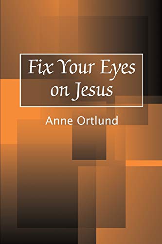 Beispielbild fr Fix Your Eyes on Jesus zum Verkauf von Better World Books