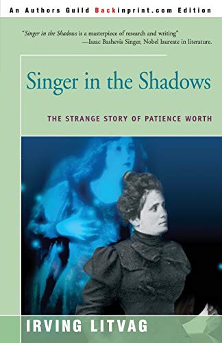 Stock image for Singer in the Shadows: The Strange Story of Patience Worth for sale by ThriftBooks-Dallas