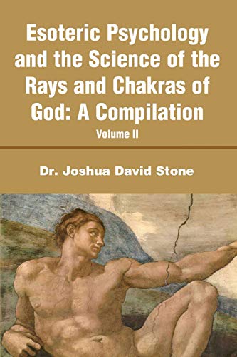 Beispielbild fr Esoteric Psychology and the Science of the Rays and Chakras of God:A Compilation: Volume II zum Verkauf von Wonder Book