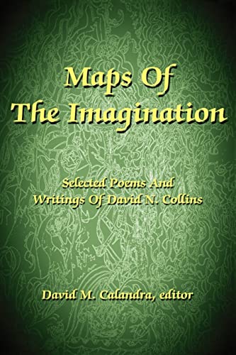 Imagen de archivo de Maps Of The Imagination: Selected Poems And Writings Of David N. Collins a la venta por ALLBOOKS1