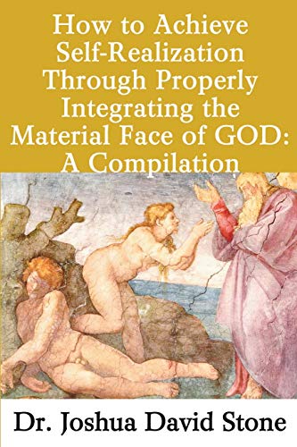 Beispielbild fr How to Achieve Self-Realization Through Properly Integrating the Material Face of God: A Compilation zum Verkauf von THE SAINT BOOKSTORE