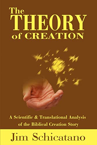 Stock image for The Theory of Creation: A Scientific and Translational Analysis of the Biblical Creation Story for sale by Wonder Book