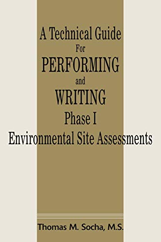 Stock image for A Technical Guide For Performing and Writing Phase I Environmental Site Assessments for sale by BooksRun