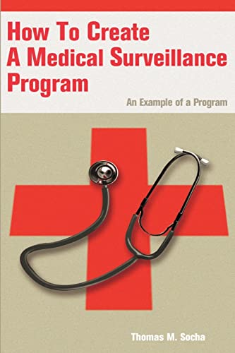 Stock image for How To Create A Medical Surveillance Program An Example of a Program for sale by PBShop.store US