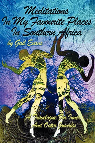 Imagen de archivo de Meditations In My Favourite Places In Southern Africa: A Travelogue For Inner And Outer Jounries a la venta por medimops