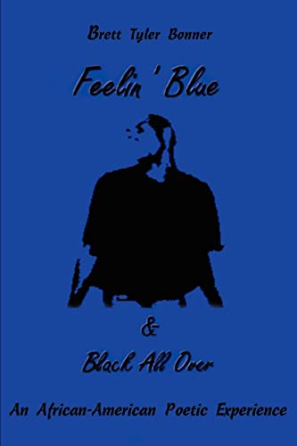 Imagen de archivo de Feelin' Blue & Black All Over: An African-American Poetic Experience a la venta por Chiron Media