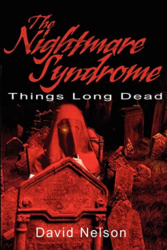 The Nightmare Syndrome: Things Long Dead (9780595201471) by Nelson, David