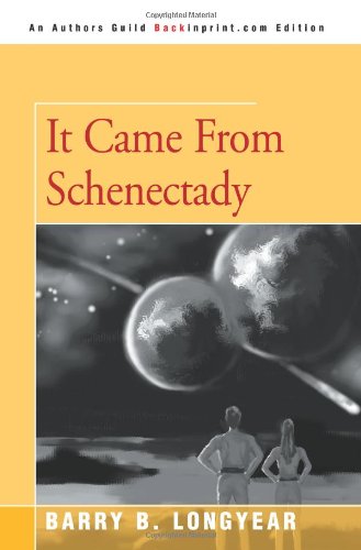 It Came from Schenectady (9780595201723) by Longyear, Barry B.