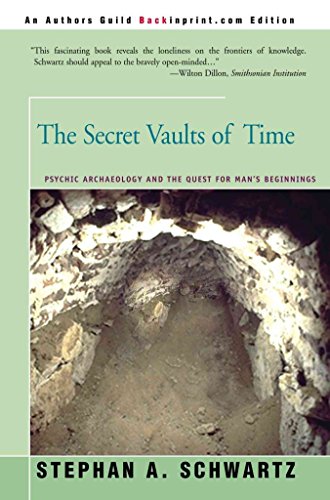 The Secret Vaults of Time: Psychic Archaeology and the Quest for Man's Beginnings: The Engineering of Psi, Volume 1 - Schwartz, Stephan A