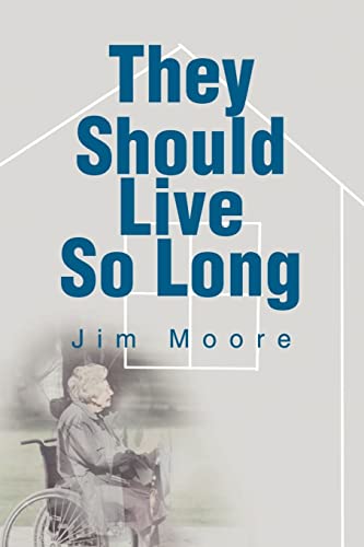 They Should Live So Long (9780595201846) by Moore, Jim