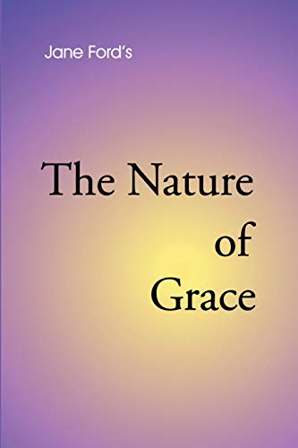 The Nature of Grace (9780595202256) by Ford, Jane
