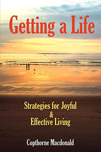 9780595202461: Getting a Life: Strategies for Joyful & Effective Living