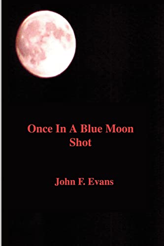 Once In A Blue Moon Shot (9780595202713) by Evans, John