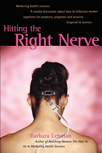 Hitting The Right Nerve: Marketing health services (9780595202720) by Bellman, Barbara