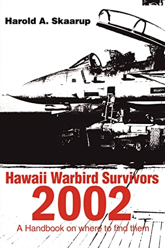 Stock image for Hawaii Warbird Survivors 2002: A Handbook on Where to Find Them for sale by The Aviator's Bookshelf