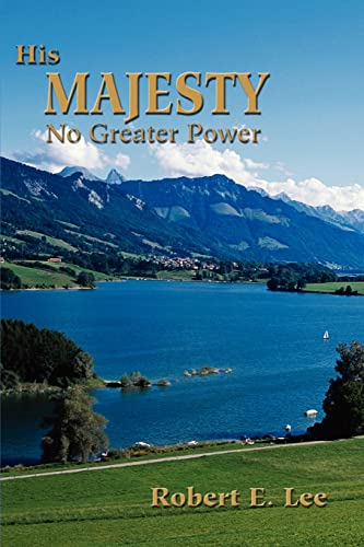 9780595204946: His Majesty: No Greater Power