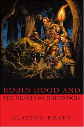 Stock image for Robin Hood and the Beasts of Sherwood: Clayton Emery's Tales of Robin Hood for sale by Revaluation Books