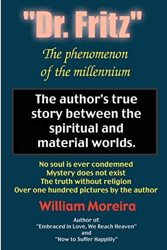 9780595206582: "Dr. Fritz" The Phenomenon of the Millenium: The author's true story between the spiritual and material worlds.