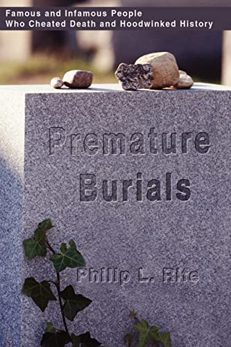 Stock image for Premature Burials Famous and Infamous People Who Cheated Death and Hoodwinked History for sale by PBShop.store US