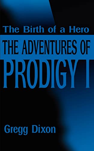 Stock image for The adventures of Prodigy I: The Birth of a Hero for sale by Chiron Media
