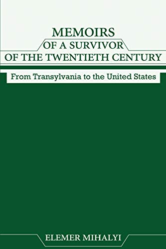 9780595209774: Memoirs of a Survivor of the Twentieth Century: From Transylvania to the United States