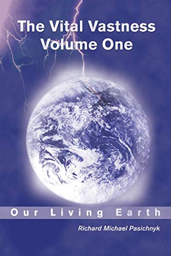 Stock image for The Vital Vastness - Volume One: Our Living Earth for sale by Lucky's Textbooks