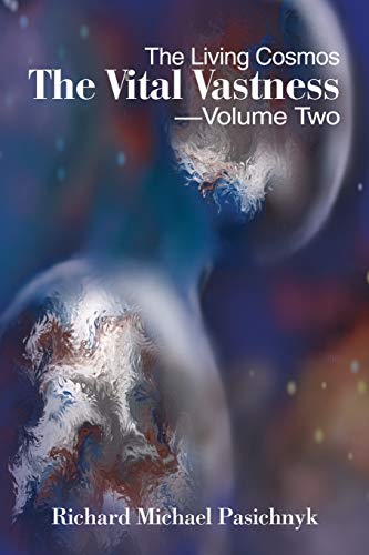Stock image for The Vital Vastness -- Volume Two: The Living Cosmos for sale by Lucky's Textbooks