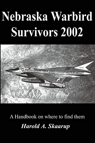 Stock image for Nebraska Warbird Survivors 2002: A Handbook on where to find them for sale by Lucky's Textbooks