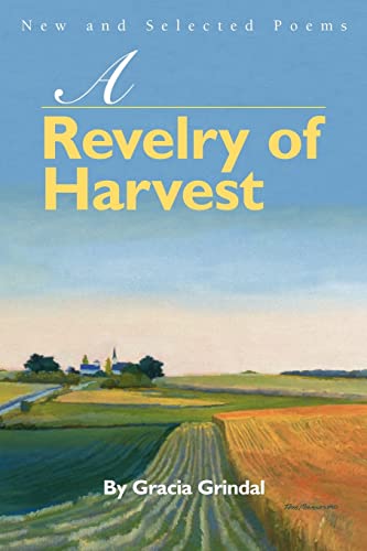 Beispielbild fr A Revelry of Harvest New and Selected Poems zum Verkauf von Eatons Books and Crafts